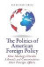 The Politics of American Foreign Policy -- Bok 9780804790888