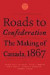 Roads to Confederation -- Bok 9781487502270