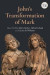 John''s Transformation of Mark -- Bok 9780567691903