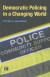 Democratic Policing in a Changing World -- Bok 9781594515460