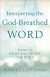 Interpreting the GodBreathed Word  How to Read and Study the Bible -- Bok 9780801095283