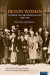 Devon Women in Public and Professional Life, 1900-1950 -- Bok 9781905816798