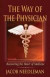The Way of the Physician: Recovering the Heart of Medicine -- Bok 9780988802452