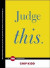 Judge This -- Bok 9781476784793