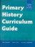 Primary History Curriculum Guide -- Bok 9781853467240