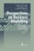 Perspectives on Business Modelling -- Bok 9783642636042