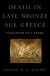 Death in Late Bronze Age Greece -- Bok 9780190926083