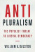 Anti-Pluralism -- Bok 9780300251807