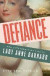 Defiance - The Extraordinary Life Of Lady Anne Barnard -- Bok 9780393248173