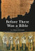 Before There Was a Bible -- Bok 9780567705792