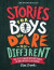 Stories for Boys Who Dare to Be Different: True Tales of Amazing Boys Who Changed the World Without Killing Dragons -- Bok 9780762465927