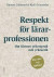 Respekt för lärarprofessionen : om lärares yrkesspråk och yrkesetik -- Bok 9789147111633