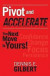 Pivot and Accelerate: The Next Move Is Yours! -- Bok 9781493589821