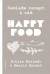 Happy Food: Samlade recept och råd -- Bok 9789189585362