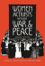 Women Activists between War and Peace -- Bok 9781472578792