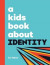 A Kids Book About Identity -- Bok 9781953955067