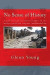 No Sense of History: Why We Have Such A Hard Time Understanding the Present and Potential Future -- Bok 9781492714613