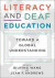 Literacy and Deaf Education  Toward a Global Understanding -- Bok 9781944838676