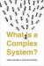 What Is a Complex System? -- Bok 9780300251104