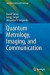 Quantum Metrology, Imaging, and Communication -- Bok 9783319465494