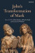 John's Transformation of Mark -- Bok 9780567691897