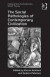 The Social Pathologies of Contemporary Civilization -- Bok 9781409445050