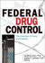 Federal Drug Control -- Bok 9780789018922
