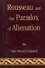 Rousseau and the Paradox of Alienation -- Bok 9780739166321