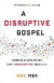 A Disruptive Gospel -- Bok 9780801019203