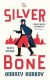 The Silver Bone -- Bok 9781529426496