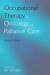 Occupational Therapy in Oncology and Palliative Care -- Bok 9780470019627