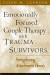 Emotionally Focused Couple Therapy with Trauma Survivors -- Bok 9781462504350