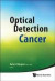 Optical Detection Of Cancer -- Bok 9789814295406