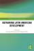 Reframing Latin American Development -- Bok 9781351690850