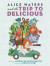 Alice Waters and the Trip to Delicious -- Bok 9780983661566
