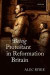 Being Protestant in Reformation Britain -- Bok 9780198736653