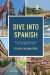 Dive Into Spanish -- Bok 9780615441818