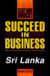 Succeed in Business in Sri Lanka: Sri Lanka -- Bok 9781857331943