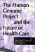The Human Genome Project and the Future of Health Care -- Bok 9780253332134