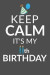 Keep Calm It's My 11th Birthday: 11 Year Old Boy Or Girl Birthday Gift. 11th Birthday Party Decoration & Present -- Bok 9781723144509