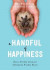 Handful of Happiness -- Bok 9781635652659