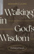 Walking in Gods Wisdom -- Bok 9781683594796