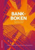 Bankboken : hur banker fungerar, drivs och regleras -- Bok 9789144121796