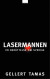 Lasermannen : en berättelse om Sverige -- Bok 9789170378690