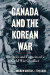 Canada and the Korean War -- Bok 9780774868631