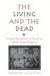 The Living and the Dead -- Bok 9780791456774