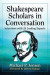 Shakespeare Scholars in Conversation -- Bok 9781476670607