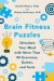 Brain Fitness Puzzles: Stimulate Your Mind with More Than 80 Exercises, Games, and Tests -- Bok 9781682688779