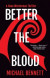 Better the Blood -- Bok 9780802162656