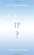 What If ? -- Bok 9781456797461